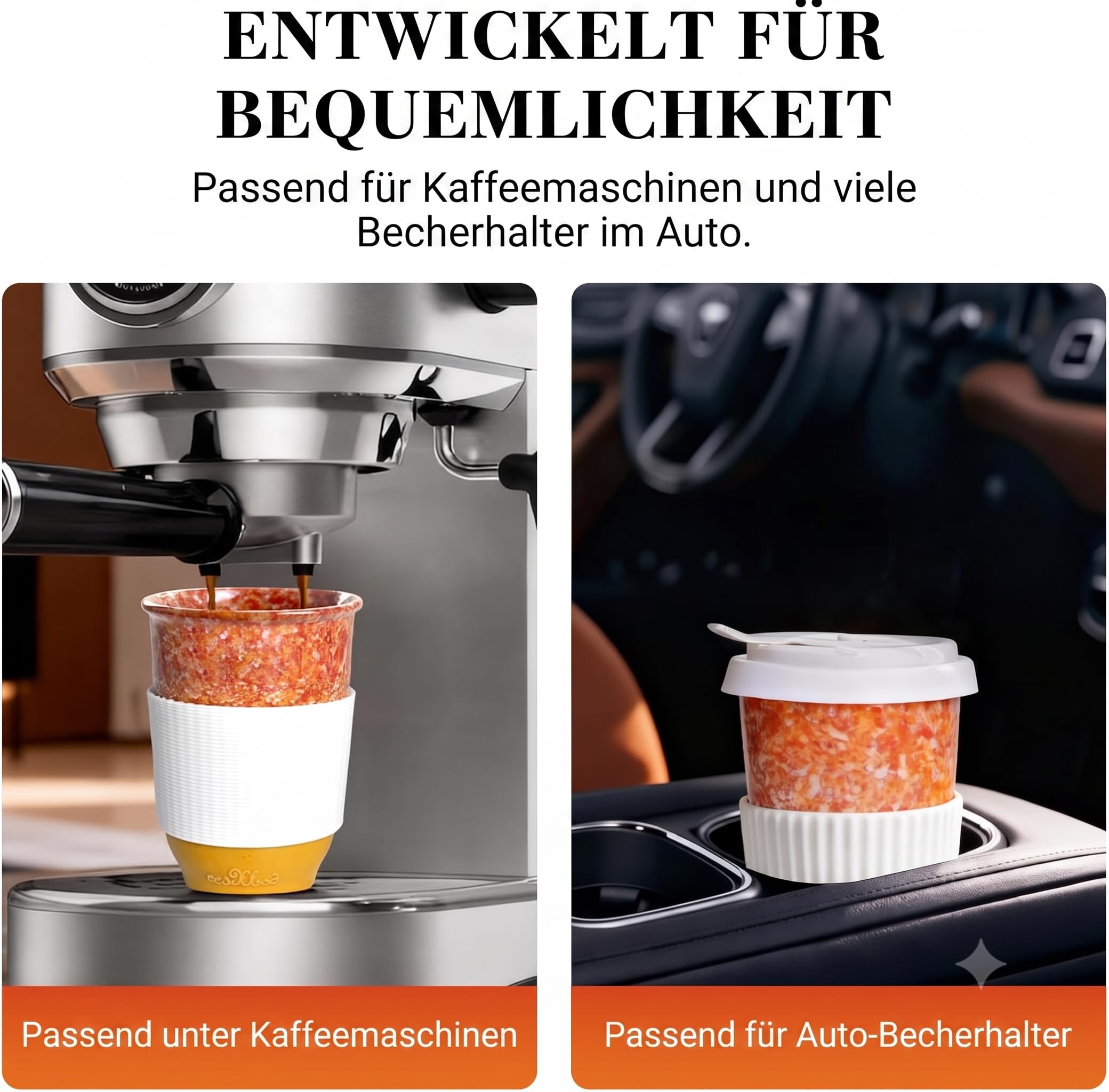 Promotional graphic in German showing a small cup with a lid and straw designed to fit under coffee machines and in a car cup holder. The left panel shows the cup under an espresso machine, and the right panel shows it in a car console.